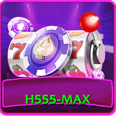 H555 Max APK v1.7.7 - 2